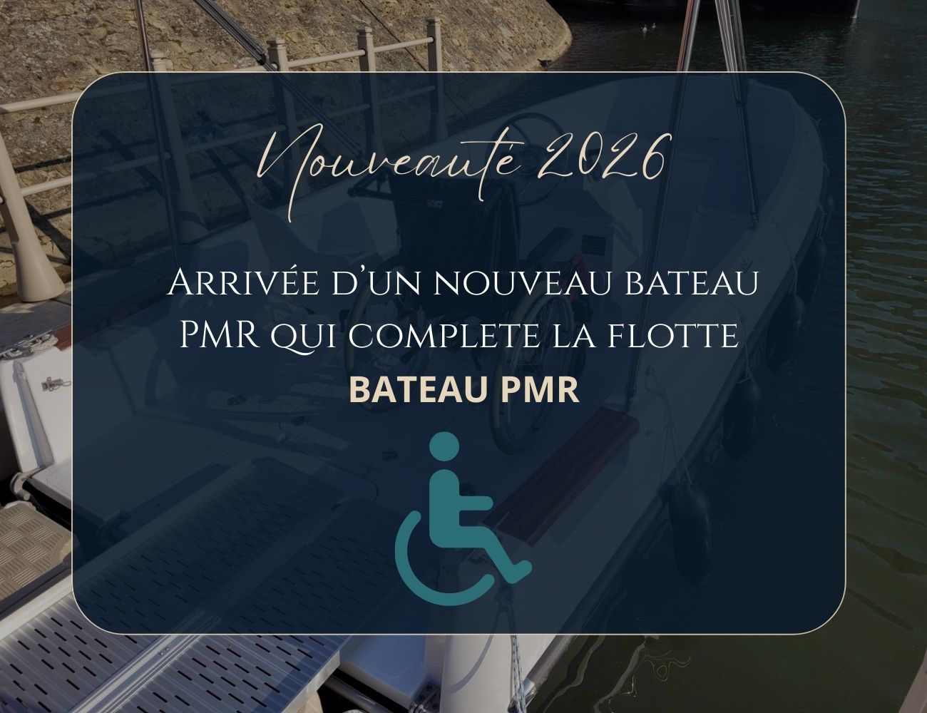 Nouveauté 2026 : arrivée d’un nouveau bateau PMR